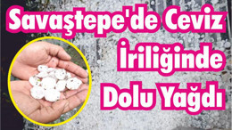 Savaştepe’de Ceviz İriliğinde Dolu Yağdı