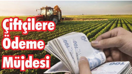 Çiftçilere Ödeme Müjdesi