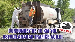 DURSUNBEY’DE 16 KM YOL ASFALTLANARAK TRAFİĞE AÇILDI
