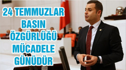 24 TEMMUZLAR BASIN ÖZGÜRLÜĞÜ MÜCADELE GÜNÜDÜR