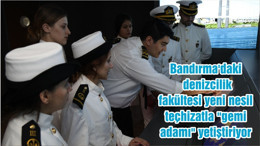 Bandırma'daki denizcilik fakültesi yeni nesil teçhizatla "gemi adamı" yetiştiriyor