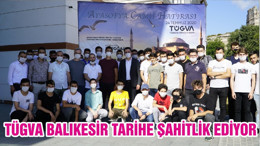 TÜGVA BALIKESİR TARİHE ŞAHİTLİK EDİYOR