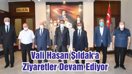 Vali Hasan Şıldak'a Ziyaretler Devam Ediyor