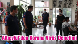 Altıeylül’den Korona Virüs Denetimi