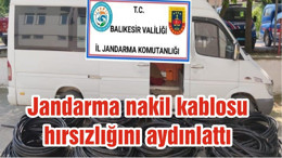 Jandarma nakil kablosu hırsızlığını aydınlattı