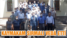KAYMAKAM SIRMALI VEDÂ ETTİ