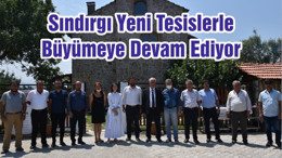 Sındırgı Yeni Tesislerle Büyümeye Devam Ediyor