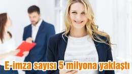 E-imza sayısı 5 milyona yaklaştı