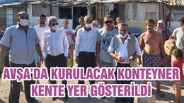 AVŞA’DA KURULACAK KONTEYNER KENTE YER GÖSTERİLDİ