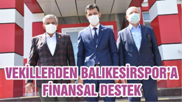 VEKİLLERDEN BALIKESİRSPOR’A FİNANSAL DESTEK