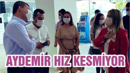 MİLLETVEKİLİ AYDEMİR HIZ KESMİYOR