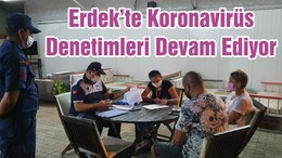 Erdek’te Koronavirüs Denetimleri Devam Ediyor