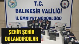 ŞEHİR ŞEHİR DOLANDIRDILAR