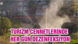 TURİZM CENNETLERİNDE HER GÜN DEZENFEKSİYON