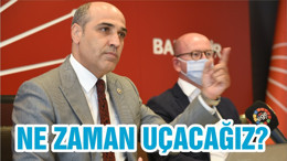 NE ZAMAN UÇACAĞIZ?