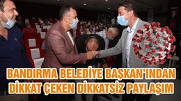 BANDIRMA BELEDİYE BAŞKAN’INDAN DİKKAT ÇEKEN DİKKATSİZ PAYLAŞIM