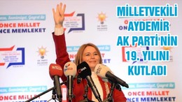 MİLLETVEKİLİ AYDEMİR AK PARTİ'NİN 19. YILINI KUTLADI