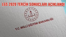 LGS 2020 TERCİH SONUÇLARI AÇIKLANDI