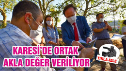 KARESİ’DE ORTAK AKLA DEĞER VERİLİYOR
