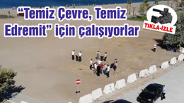 “Temiz Çevre, Temiz Edremit” için çalışıyorlar