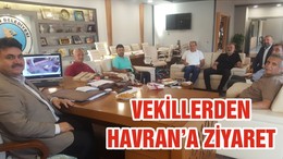 VEKİLLERDEN HAVRAN’A ZİYARET