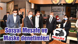 Sosyal Mesafe ve Maske denetimleri