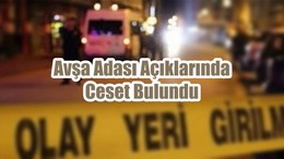 Avşa Adası Açıklarında Ceset Bulundu