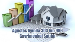 Ağustos Ayında 303 bin 986 Gayrimenkul Satıldı