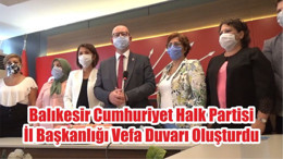 Balıkesir Cumhuriyet Halk Partisi İl Başkanlığı Vefa Duvarı Oluşturdu
