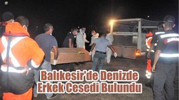 Balıkesir'de Denizde Erkek Cesedi Bulundu