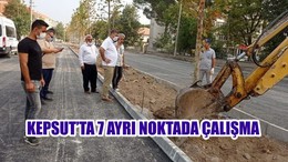 KEPSUT’TA 7 AYRI NOKTADA ÇALIŞMA