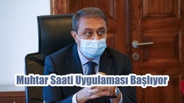 Muhtar Saati Uygulaması Başlıyor