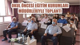 OKUL ÖNCESİ EĞİTİM KURUMLARI MÜDÜRLERİYLE TOPLANTI