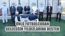 ÜNLÜ FUTBOLCUDAN GELECEĞİN YILDIZLARINA DESTEK