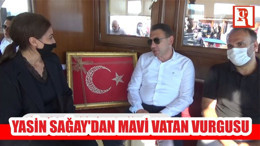 Yasin Sağay’dan Mavi Vatan Vurgusu