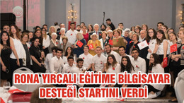 RONA YIRCALI EĞİTİME BİLGİSAYAR DESTEĞİ STARTINI VERDİ
