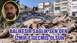 BALIKESİR SAĞLIK SEN’DEN İZMİR’E GEÇMİŞ OLSUN