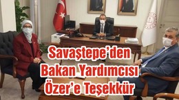 Savaştepe’den Bakan Yardımcısı Özer’e Teşekkür