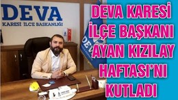 DEVA KARESİ İLÇE BAŞKANI AYAN KIZILAY HAFTASI’NI KUTLADI