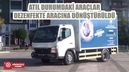ATIL DURUMDAKİ ARAÇLAR DEZENFEKTE ARACINA DÖNÜŞTÜRÜLDÜ