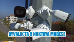 AYVALIK’TA 9 NOKTAYA MOBESE