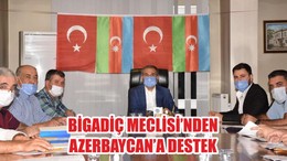 BİGADİÇ MECLİSİ’NDEN AZERBAYCAN’A DESTEK