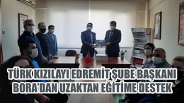 TÜRK KIZILAYI EDREMİT ŞUBE BAŞKANI BORA’DAN UZAKTAN EĞİTİME DESTEK