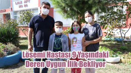 Lösemi Hastası 9 Yaşındaki Deren Uygun İlik Bekliyor