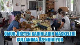 ÖMÜR-ÜRETEN KADINLARIN MASKELERİ KULLANIMA ÖZENDİRİYOR