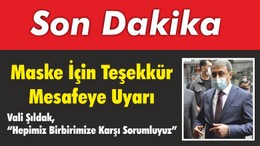 Validen Maske İçin Teşekkür Mesafeye Uyarı Geldi