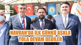 HAVRAN’DA İLK GÜNKÜ AŞKLA YOLA DEVAM DEDİLER