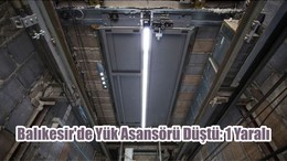 Balıkesir'de Yük Asansörü Düştü: 1 Yaralı
