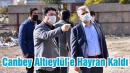 Canbey Altıeylül’e Hayran Kaldı