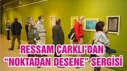 RESSAM ÇARKLI’DAN “NOKTADAN DESENE” SERGİSİ